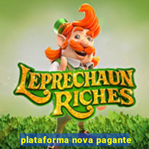 plataforma nova pagante